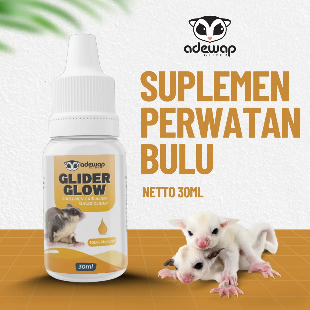 ADEWAP GLIDER Glow Suplement Perawatan Bulu Sugar Glider - 30ML - 1