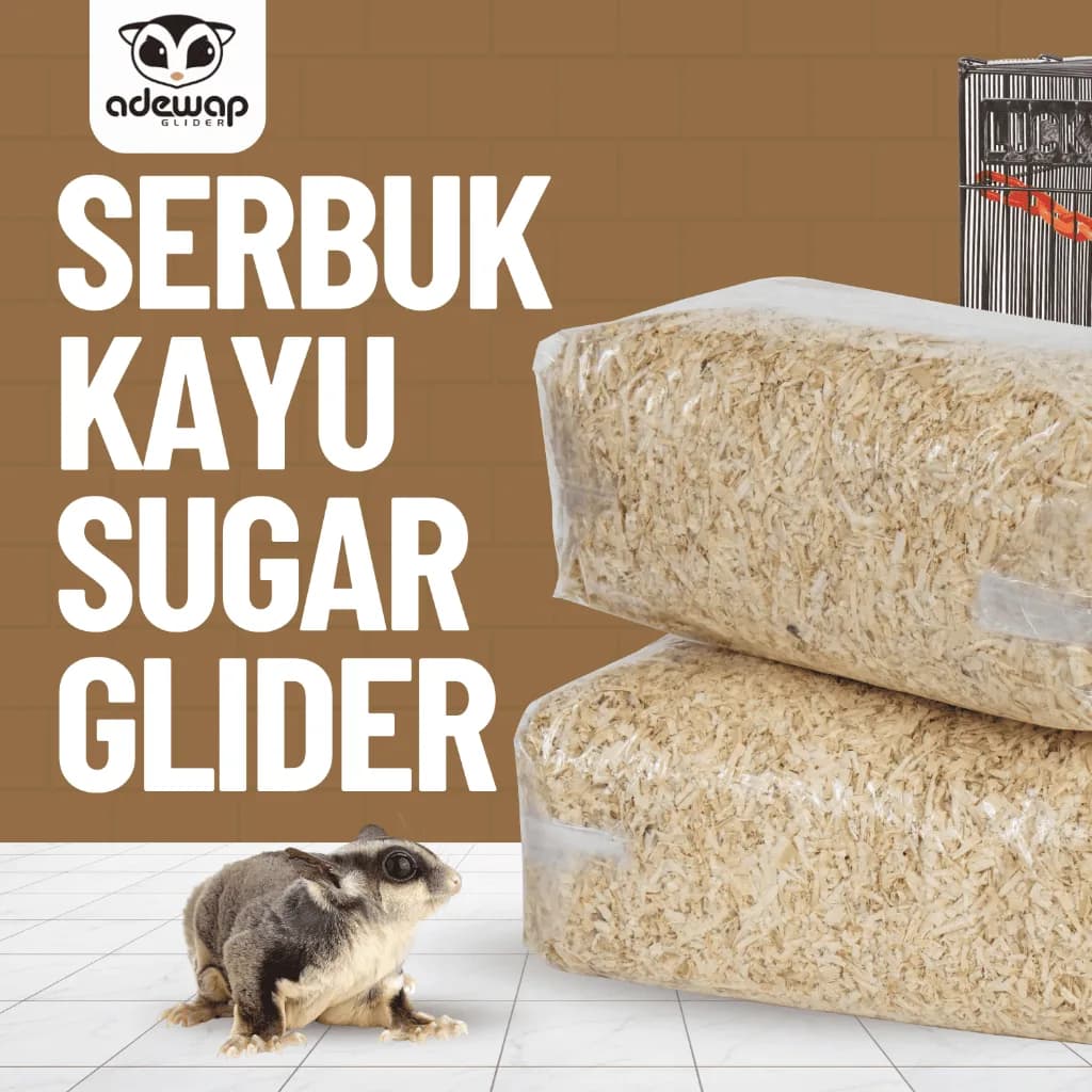 ADEWAP GLIDER Serbuk Kayu Alas Kandang Sugar Glider
